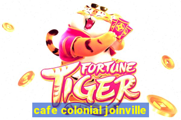 cafe colonial joinville